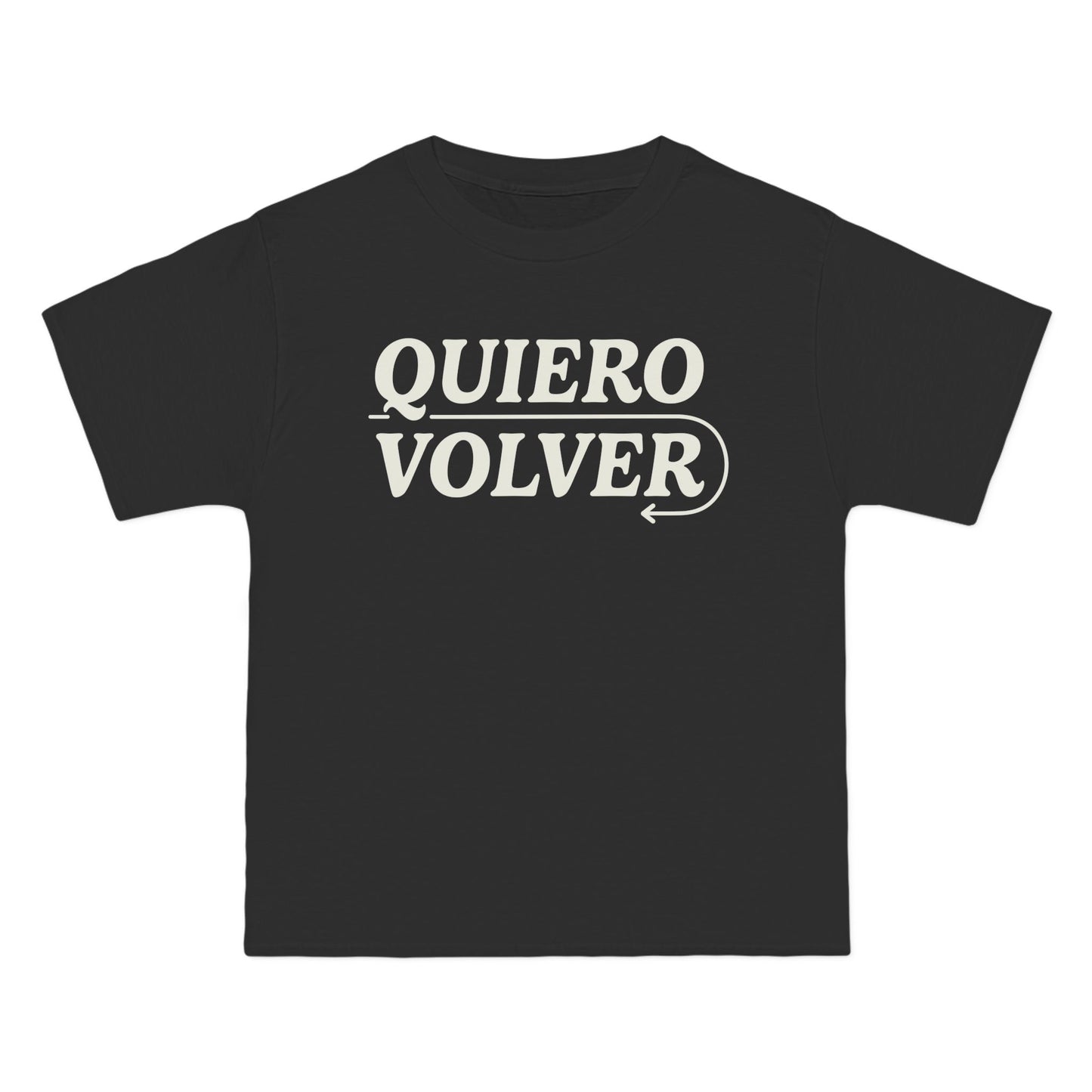 Quiero Volver Beefy-T®